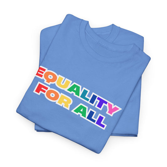 Unisex Equality Statement Tee, Pride Shirt, LGBTQ+ Apparel, Equality For All Top, Casual Unisex T-Shirt, Gift for Activists
