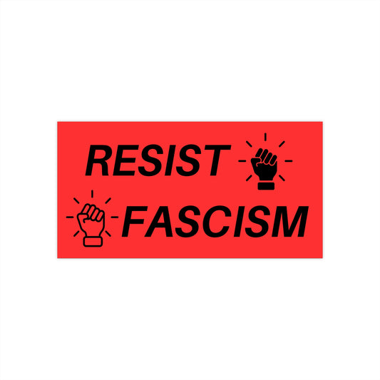 Resist Fascism Bumper Stickers - Protest, Activism, Car Decor, Gifts for Allies, Messages of Resistance